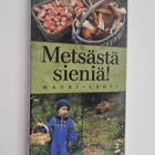 Mauri Lahti : Metsästä sieniä! - pikkukuva 1