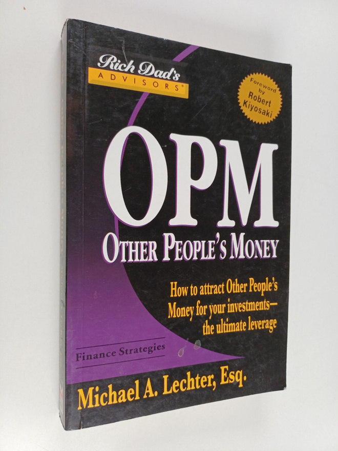 Michael A. Lechter : OPM - Other People's Money : how to ...