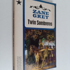Zane Grey : Twin sombreros - pikkukuva 1