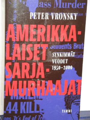 Peter Vronsky : AMERIKKALAISET SARJAMURHAAJAT 1950-2000