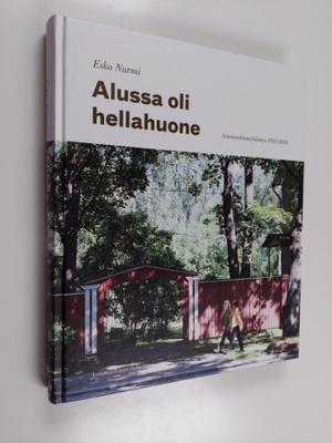 Esko Nurmi : Alussa oli hellahuone : Asuntoreformiyhdisty...