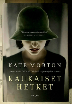 Kate Morton - Kaukaiset hetket (sid.)