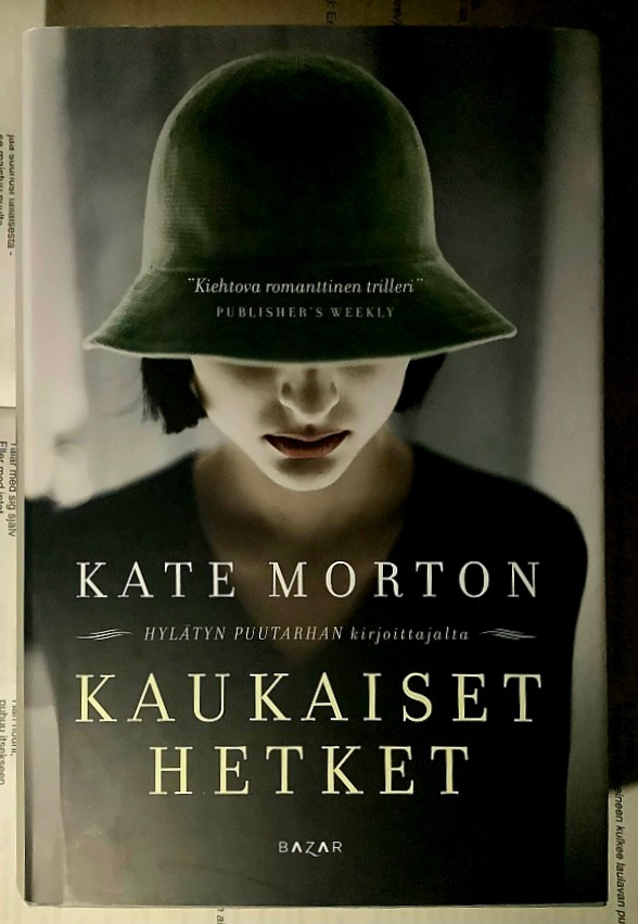 Kate Morton - Kaukaiset hetket (sid.)