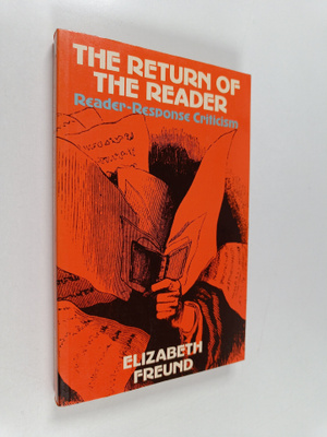 Elizabeth Freund : The return of the reader : reader-resp...