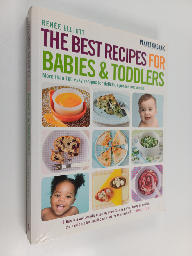Renee J. Elliott : The Best Recipes for Babies & Toddlers...