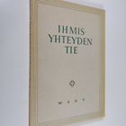 Ihmisyhteyden tie : Helsingissä huhtikuun 5. - 7. p:nä 19... - pikkukuva 1