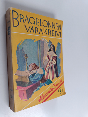 Alexandre Dumas : Bragelonnen varakreivi 7 : Eli musketti...