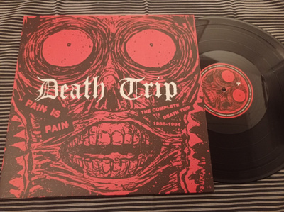 DEATH TRIP Pain Is Pain: The Complete Death Trip 1988-199 LP