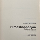 SOPHIE KINSELLA: HIMOSHOPPAAJAN RATKAISEVA ASKEL - pikkukuva 3
