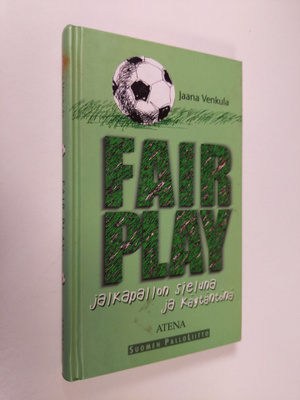 Jaana Venkula : Fair play jalkapallon sieluna ja käytäntö...