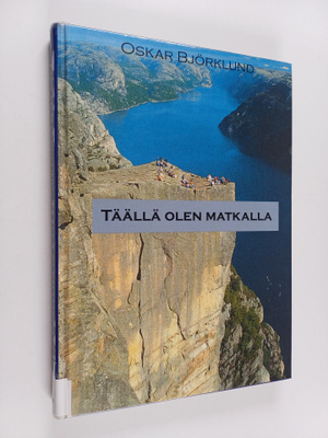 Oskar Björklund : Täällä olen matkalla