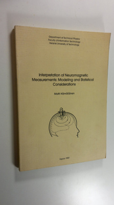 Matti S. Hämäläinen : Interpretation of neuromagnetic mea...