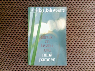 Pirkko Jalovaara: Minulle on luvattu, että minä paranen