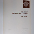 Helsingin kauppakorkeakoulu : Kertomus lukuvuodesta 1982-... - pikkukuva 1