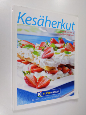 Kesäherkut - Helpot, nopeat ja herkulliset kesäruoat