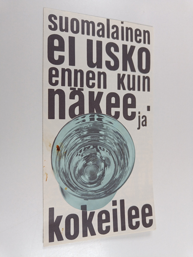 Suomalainen ei usko ennen kuin näkee ja kokeilee