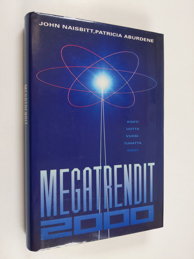 John Naisbitt : Megatrendit 2000 : kohti uutta vuosituhatta
