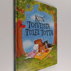 Hiawyn Oram ym. : Kun toiveista tulee totta - pikkukuva 1