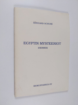 Edouard Schure : Egyptin mysteeriot : (Hermes)