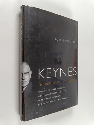 Robert Skidelsky : Keynes : The return of the master
