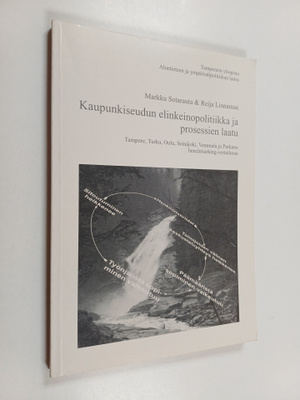 Markku Sotarauta : Kaupunkiseudun elinkeinopolitiikka ja ...