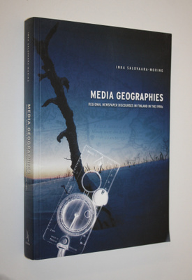 Inka Salovaara-Moring : Media geographies : regional news...