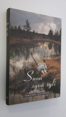 Arto (toim.) Seppälä : Suon syvä syli (signeerattu)