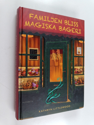 Kathryn Littlewood : Familjen Bliss magiska bageri