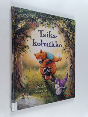 Stefanie Dahle : Taikakolmikko : Rohkea rokan syö