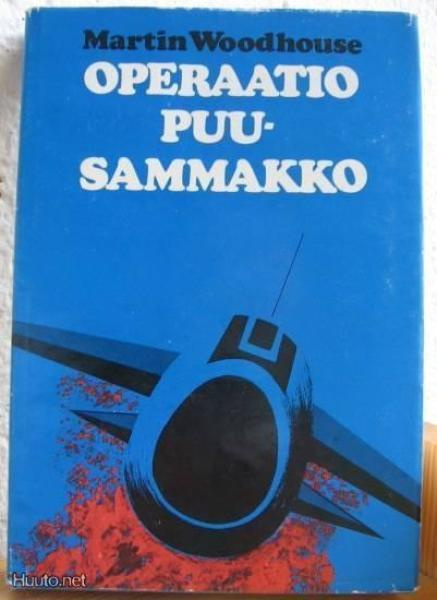 Martin Woodhouse: Operaatio Puusammakko,  Ky-67. 228 s. Sid.