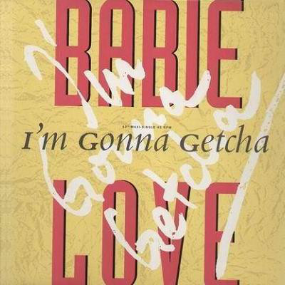 Babie Love - I'm Gonna Getcha