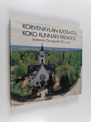 Kalevi Paavilainen : Korvenkylän kassasta koko kunnan pan...