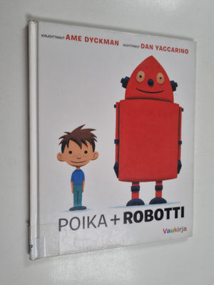 Ame Dyckman : Poika + robotti