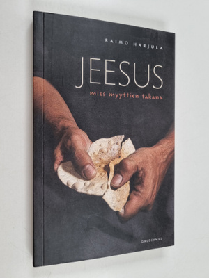 Raimo Harjula : Jeesus : mies myyttien takana