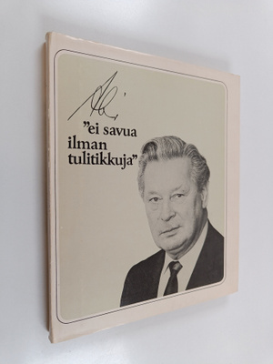 Aki Tammisto : Ei savua ilman tulitikkuja