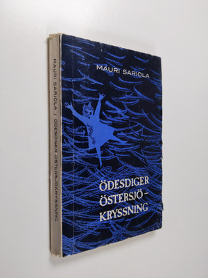 Mauri Sariola : Ödesdiger östersjökryssning