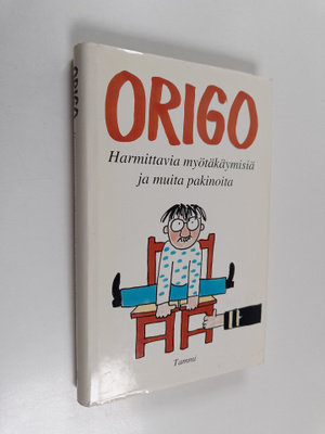 Origo : Harmittavia myötäkäymisiä ja muita pakinoita