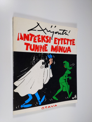 Arijoutsi : Anteeksi ettette tunne minua : 45 pakinaa kai...