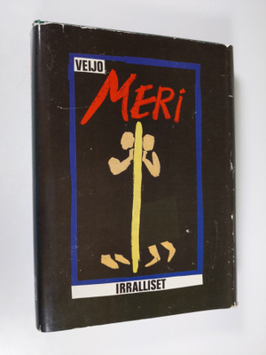 Veijo Meri : Irralliset