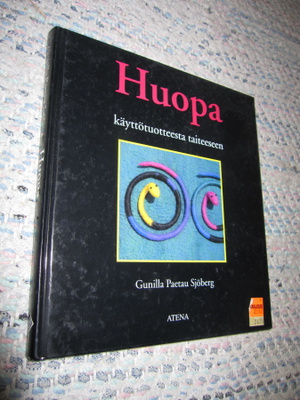 Gunilla Paetau Sjöberg : Huopa : käyttötuotteesta taiteeseen