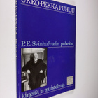 P. E. Svinhufvud : Ukko-Pekka puhuu : P. E. Svinhufvudin ... - pikkukuva 1