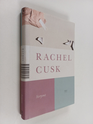 Rachel Cusk : Siirtymä : romaani