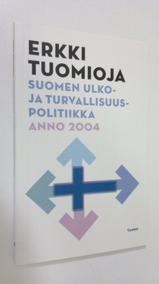 Erkki Tuomioja : Suomen ulko- ja turvallisuuspolitiikka a...