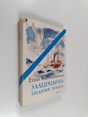 Eino Koivistoinen : Saaliinjaossa Islannin vesillä
