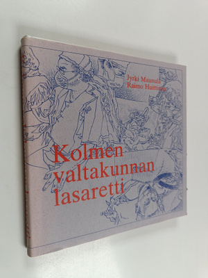 Jyrki Maunula : Kolmen valtakunnan lasaretti : kertova hi...