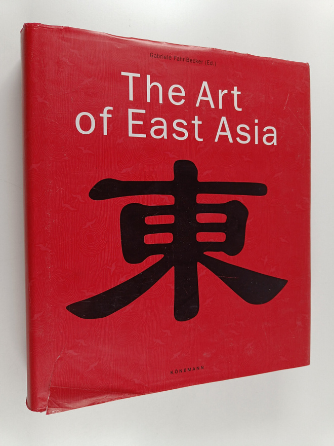Gabriele Fahr-Becker : The Art of East Asia