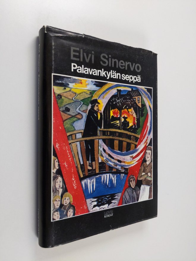Elvi Sinervo : Palavankylän seppä ; Toveri älä petä