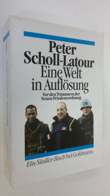 Peter Scholl-Latour : Eine Welt in Auflösung : Vor den Tr...