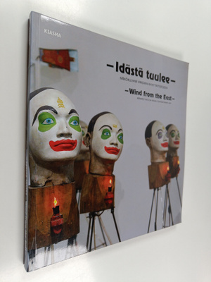 Idasta tuulee : nakokulmia Aasian nykytaiteeseen = Wind f...