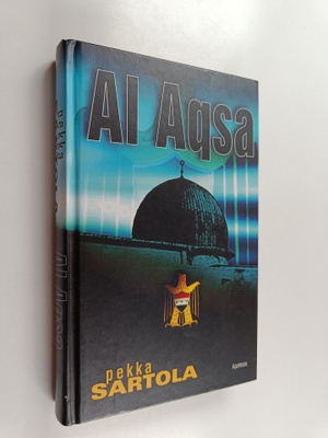 Pekka Sartola : Al Aqsa : toimintaromaani Lähi-Idästä (si...